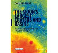 Cratères et bassins lunaires majeurs – Images et cartes topographiques LRO, GRAIL, Kaguya