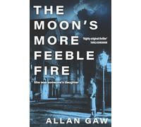 The Moon's More Feeble Fire: A Dr Jack Cuthbert Mystery