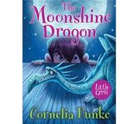 The Moonshine Dragon by Cornelia Funke Inconnu (Auteur)