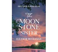 The Moonstone Sister: The second book in the SEA STONE SISTERS series, sweeping you from the atmospheric Scottish coast to the glamorous French Riviera
