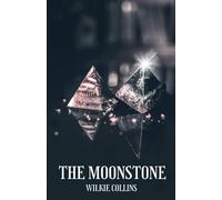 The Moonstone: The 18th century Classic Mystery Novel