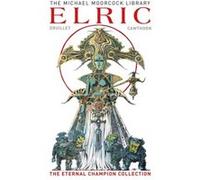 The Moorcock Library Elric the Eternal Champion Collection by Michael Moorcock Michael Moorcock (Auteur)