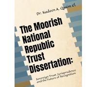 The Moorish National Republic Trust Dissertation:: Sovereign Trust Jurisprudence and the Future of Recognition