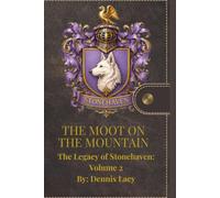 The Moot on the Mountain: The Legacy of Stonehaven: Volume 2
