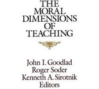 The Moral Dimensions of Teaching John I. Goodlad (Auteur)