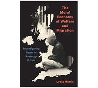 The Moral Economy Of Welfare And Migration