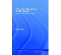 The Moral Economy of Welfare States by Steffen Mau Steffen Mau (Auteur)