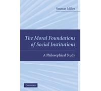 The Moral Foundations Of Social Institutions