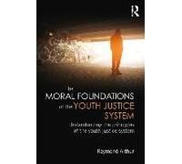 The Moral Foundations Of The Youth Justice System