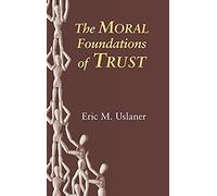 The Moral Foundations Of Trust