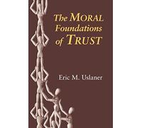 The Moral Foundations Of Trust