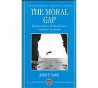 The Moral Gap, Oxford Studies in Theological Ethics John E. Hare (Auteur)