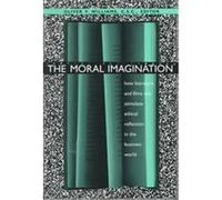 The Moral Imagination, The John Houck Notre Dame Series in Business Ethics