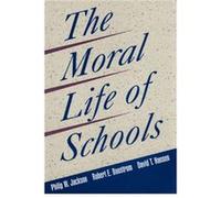 The Moral Life of Schools by David T. Hansen Jackson, Philip W., Hansen, David T., Boostrom, Robert E. (Auteur)