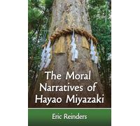 The Moral Narratives of Hayao Miyazaki