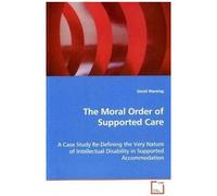 The Moral Order Of Supported Care