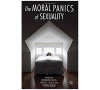The Moral Panics Of Sexuality