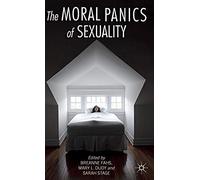 The Moral Panics Of Sexuality