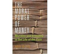 The Moral Power of Money by Ariel Wilkis Ariel Wilkis (Auteur)