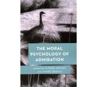 The Moral Psychology of Admiration Edited by Alfred Archer , Edited by Andre Grahle (Auteur)