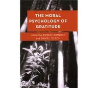 The Moral Psychology of Gratitude Edited by Robert Roberts , Edited by Daniel Telech (Auteur)