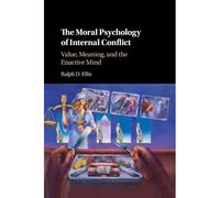 The Moral Psychology Of Internal Conflict