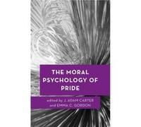 The Moral Psychology of Pride The Moral Psychology of Pride (Auteur)