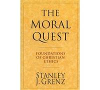 The Moral Quest by Stanley J Grenz Stanley J Grenz (Auteur)