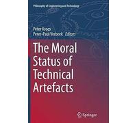 The Moral Status Of Technical Artefacts