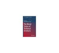 The Moral Status Of Technical Artefacts