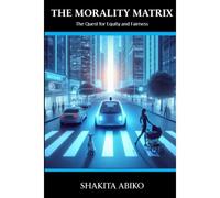 The Morality Matrix: The Quest For Equity And Fairness