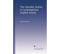 The morality motive in contemporary English drama. no. 2