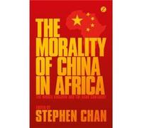 The Morality of China in Africa Inconnu (Auteur)