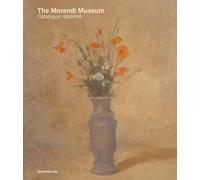 The Morandi Museum: Catalogue Raisonné