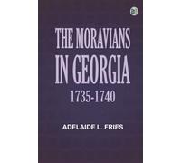 The Moravians in Georgia 1735-1740