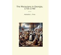 The Moravians in Georgia, 1735-1740