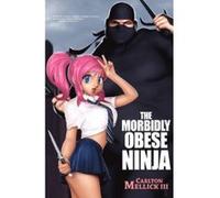 The Morbidly Obese Ninja Mellick Iii, Carlton (Auteur)