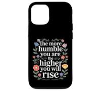 The More Humble You are The Higher You Will Rise - Coque pour iPhone 12/12 Pro