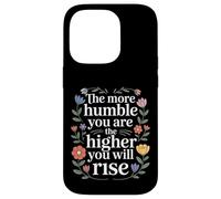 The More Humble You are The Higher You Will Rise - Coque pour iPhone 14 Pro