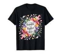 The More Humble You are The Higher You Will Rise - T-Shirt