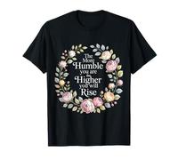 The More Humble You are The Higher You Will Rise - T-Shirt