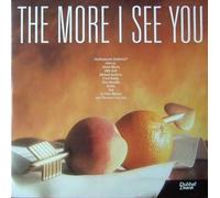 The More I See You