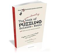 The More Interesting Book Of Puzzling Science + Maths