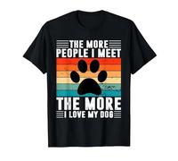 The More People I Meet - Cadeau Amusant T-Shirt, Homme, Noir, S