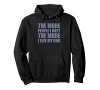 The More People I Meet The More I Like My Dog Sweat à Capuche