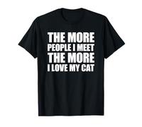 The More People I Meet The More I Love My Cat T-Shirt