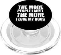 The More People I Meet The More I Love My Dogs PopSockets PopGrip pour MagSafe