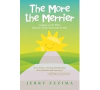 The More the Merrier: Laughing at Life When Everyone Thinks You’re Over the Hill