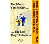 The More You Explain, the Less They Understand Sharon, Ruth Velikovsky, Seed, John Cathro (Auteur)