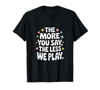 The More You Say The Less We Play Multicolore T-Shirt